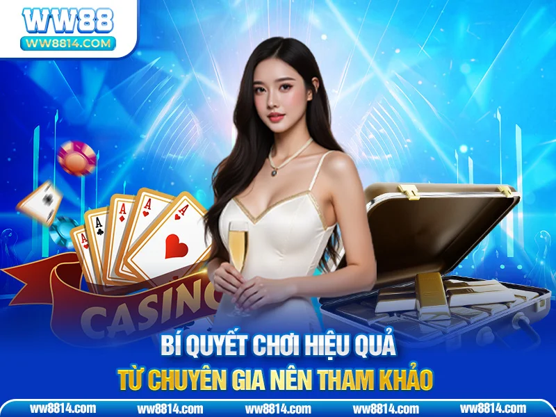 Bí quyết chơi hiệu quả từ chuyên gia nên tham khảo