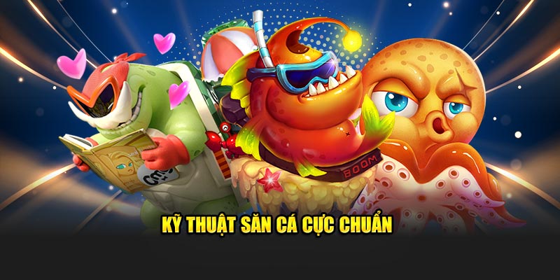 Kỹ thuật săn cá cực chuẩn