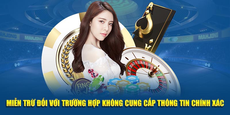 Quy định đối với trường hợp không cung cấp thông tin chính xác