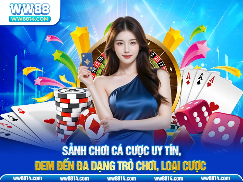 Sảnh chơi cá cược uy tín, đem đến đa dạng trò chơi, loại cược